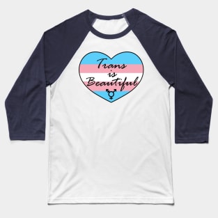 Trans is Beautiful Baseball T-Shirt